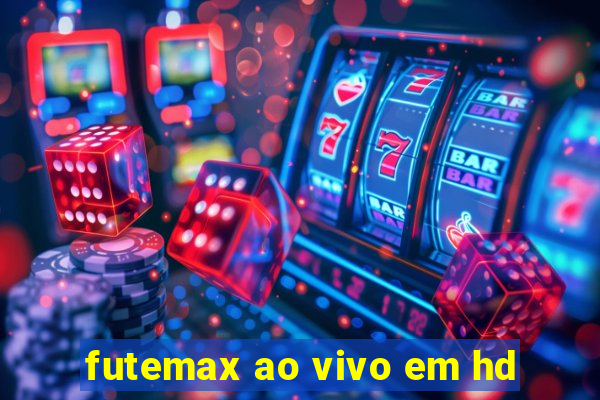 futemax ao vivo em hd